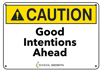 SG Good Intentions Ahead Sign